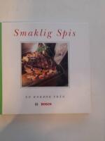 Smaklig spis : en kokbok fr&aring;n Bosch