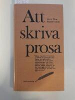 Att skriva prosa : en ess&auml; och ett reportage