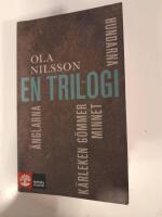 En Trilogi. Hundarna ; &Auml;nglarna ; K&auml;rleken g&ouml;mmer minnet