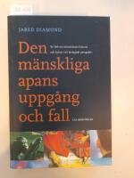 Den m&auml;nskliga apans uppg&aring;ng och fall : en bok om m&auml;nniskans historia och kultur i ett biologiskt perspektiv