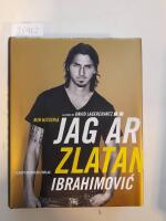 Jag &auml;r Zlatan Ibrahimovic : min historia