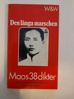 Den l&aring;nga marschen : Mao Zedongs 38 dikter