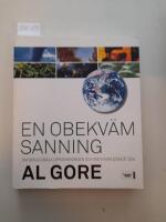 En obekv&auml;m sanning : om den globala uppv&auml;rmningen och vad vi kan g&ouml;ra &aring;t den