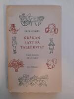 Kr&aring;kan satt p&aring; tallekvist. Gamla barnvisor rim och ramsor