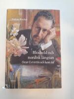 Blodseld och nordisk l&auml;ngtan : Oscar Levertin och hans tid