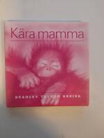 K&auml;ra mamma