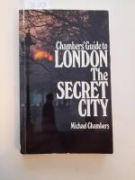 Chambers Guide to London The Secret city