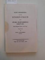 Kort beskrifning &ouml;fver staden Falun och Stora Kopparbergs Grufvan. Med bifogade Kartor och Vuer