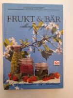 Frukt och b&auml;r : odling och recept