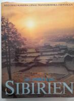 Det f&ouml;rbjudna Sibirien : med dold kamera l&auml;ngs transsibiriska j&auml;rnv&auml;gen