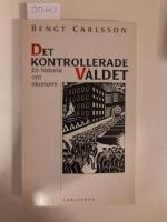 Det kontrollerade v&aring;ldet : en historia om ekonomi