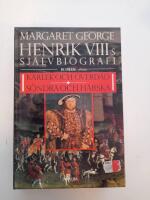 K&auml;rlek och &ouml;verd&aring;d S&ouml;ndra och h&auml;rska. Henrik VIII:s sj&auml;lvbiografi