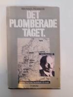 Det plomberade t&aring;get : [Lenins v&auml;g fr&aring;n landsflykt till makt]