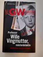Professor Wille Vingmutter, m&auml;sterdetektiv : ber&auml;ttelsen om mitt yrkesliv