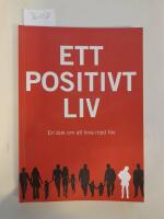 Ett positivt liv. En bok om att leva med hiv
