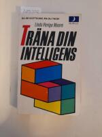 Tr&auml;na din intelligens : du &auml;r klyftigare &auml;n du tror
