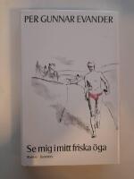 Se mig i mitt friska &ouml;ga : roman
