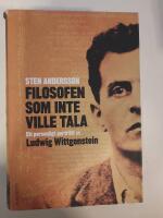 Filosofen som inte ville tala : ett personligt portr&auml;tt av Ludwig Wittgenstein