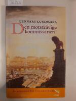 Den motstr&auml;vige kommissarien : en polisroman fr&aring;n 1700-talets Stockholm
