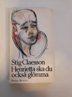 Henrietta ska du ocks&aring; gl&ouml;mma : [roman]