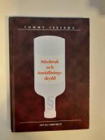 Missbruk och anst&auml;llningsskydd : arbetsgivarens ansvar vid alkohol- och annat drogmissbruk