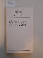 D&aring; har livet inget v&auml;rde : [noveller]