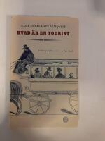Hvad &auml;r en tourist. Brev och korrespondenser fr&aring;n en utrikes resa med inledning och kommentarer utgivna av Kurt Aspelin
