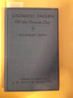 Idiomatic English Of the Present Day. In practical dialogue form for the use of foreign students