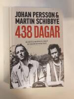 438 dagar : v&aring;r ber&auml;ttelse om storpolitik, v&auml;nskap och tiden som diktaturens f&aring;ngar