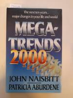 Megatrends 2000 - the next ten years... : major changes in your life and world