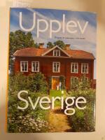 Upplev Sverige : en guide till upplevelser i hela landet