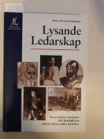 Lysande ledarskap : stora ledares strategier och hemligheten bakom deras unika bedrifter