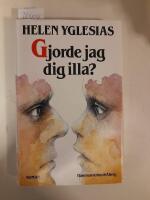 Gjorde jag dig illa? : [roman]