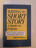 Writing the Short Story. A Hands-On Program
