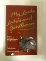 My Lords, Ladies and Gentlemen. The best and funniest afre-dinner stories from the famous colled&acute;cted by Phyllis Shindler