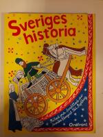 Sveriges historia : fr&aring;n sten&aring;lder till storindustri