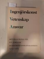 Ingenj&ouml;rskonst Vetenskap Ansvar Aktuella inl&auml;gg vid jubileum