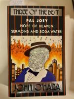 The John O&acute;Hara Omnibus. Pal Joey - Hope of Heaven - Sermons and Soda Water