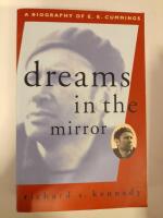 Dreams in the mirror. A biography of E E Cummings