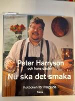 Peter Harryson och hans g&auml;ster. Nu ska det smaka