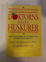 Doktorns b&auml;sta huskurer : [&ouml;ver 1700 behandlingsr&aring;d] : [500 l&auml;kares b&auml;sta tips]