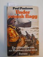 Under svensk flagg : en sj&ouml;roman om s/s Hannas sista resa