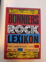 Bonniers rocklexikon : fr&aring;n rock'n'roll till rap : [mer &auml;n 1400 biografier]