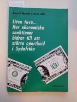 Liten tuva : hur ekonomiska sanktioner bidrar till att st&ouml;rta apartheid i Sydafrika
