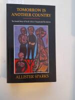 Tomorrow is another country : the inside story of South Africa's road to change