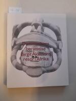 Dansmaskens ber&auml;ttelse : Birgit &Aring;kessons resor i Afrika
