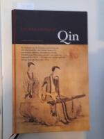 Qin : en ber&auml;ttelse om det kinesiska instrumentet qin och dess betydelse i den bildade klassens liv ...