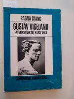 Gustav Vigeland En kunstner og hans verk