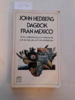 Dagbok fr&aring;n Mexico : ur en unders&ouml;kning om indianernas och de vitas yttre och inre verkligheter