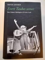 Evert Taubes scener : fr&aring;n Cabaret L&auml;derlappen till Gr&ouml;na Lund